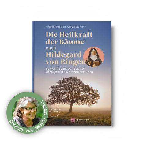 Die Heilkraft der Bäume nach Hildegard von Bingen – Ursula Stumpf - Andreas Hase