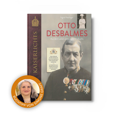 Otto Desbalmes – aus dem Leben eines k.u.k. Hofkochs - Dr. Ingrid Haslinger
