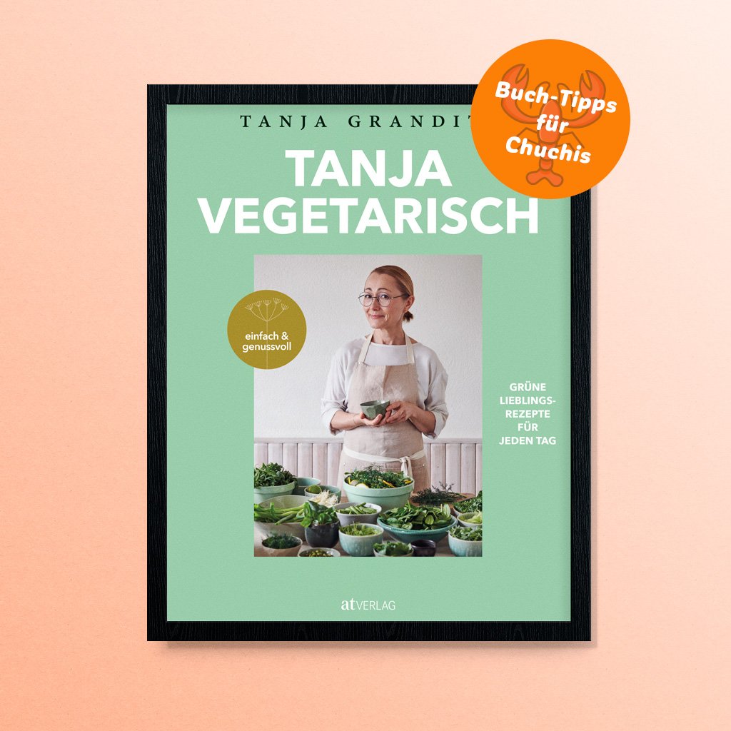 DER HUMMER empfiehlt Tanja vegetarisch – Tanja Grandits Kochbuch Haedecke