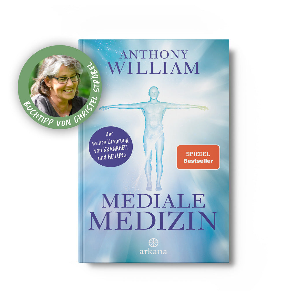Mediale Medizin – Anthony William