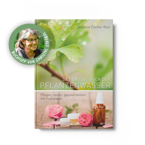 Das große Buch der Pflanzenwässer – Susanne Fischer-Rizzi