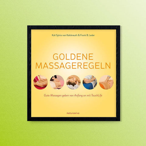Goldene Massageregeln – Kali Sylvia von Kalckreuth und Frank B. Leder