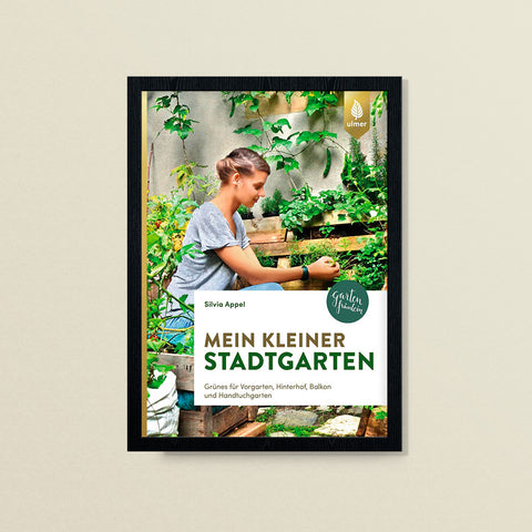 Mein kleiner Stadtgarten – Silvia Appel – Ulmer Verlag