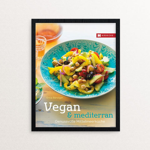 Erica Bänziger Vegan & mediterran Kochbuch Haedecke